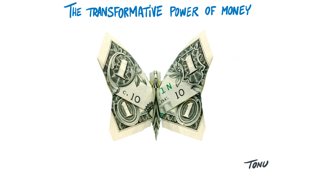 The Transformative Power of Money