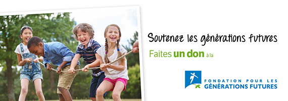 Soutenez la Fondation pour les Générations Futures